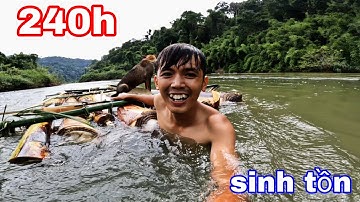 Giới Hạng Của Nổi Sợ Hãi Và Nguy H.I.Ê.M Khi Sinh Tồn 240h Trong Rừng ( phần 4 )
