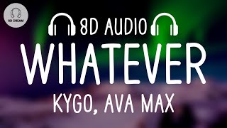 Kygo Ava Max - Whatever 8D Audio 