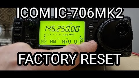 ICOM 706MK11 FACTORY RESET