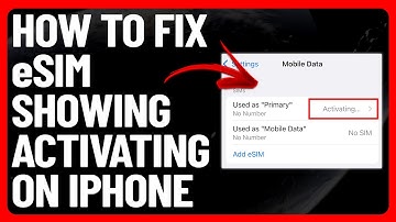 How To Fix eSIM Showing Activating On iPhone (How To Troubleshoot eSIM Shows Activating On iPhone)