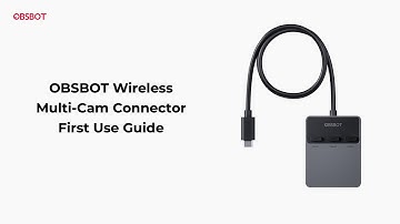 OBSBOT Wireless Multi Cam Connector | First Use Guide Video