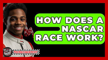 How Does A NASCAR Race Work? - The Racing Xpert
