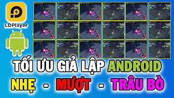 Hướng Dẫn Tối Ưu Treo Nhiều Acc Cày Game Trên Giả Lập Andoid Ldplayer | dungdjno