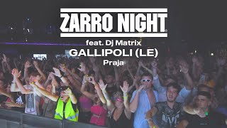 ZARRO NIGHT  feat. Dj Matrix • 24/07/2022 - Gallipoli (LE)