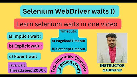 Selenium Webdriver waits |  implicitwait() | ExplicitWait | FluentWait | PagelodTimeOut |Thred Sleep