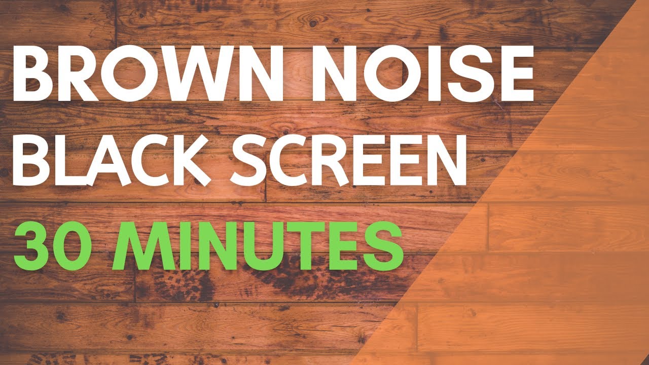 Brown Noise Black Screen 30 Mins |  For Insomnia, ADHD and Anxiety