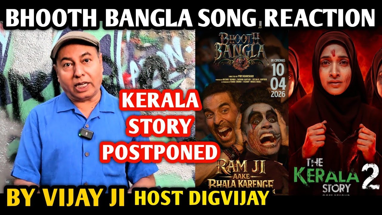 Bhooth Bangla Movie Song | The Kerala Story 2 Postponed | Reaction By Vijay Ji | Host Digvijay