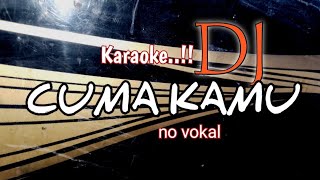 DJ CUMA KAMU (no vokal) cocok untuk karaoke dan cek sound