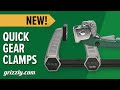 NEW Grizzly Quick Gear Clamps: Time to Update your Shop Clamps!