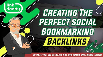 Creating The Perfect Social Bookmarking Backlinks