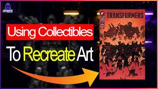 From Plastic to Epic! | Recreating Iconic Comic Art with Transformers
