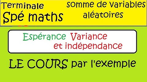 Terminale Spé Maths sommes de variables aléatoires COURS Espérance variance de variables indépendant