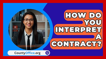How Do You Interpret A Contract? - CountyOffice.org