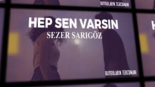 Sezer Sarıgöz - Hep Sen Varsın Resimi