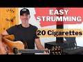 20 cigarettes chords Easy Strumming - Cigarette Daydreams Cage the Elephant