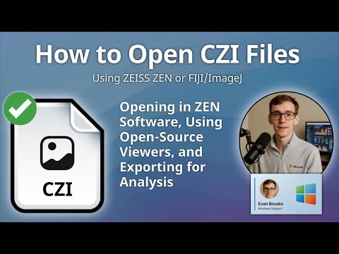 CZI Files: How to Open Carl Zeiss Microscopy Image Files