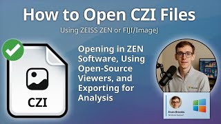 CZI Files: How to Open Carl Zeiss Microscopy Image Files