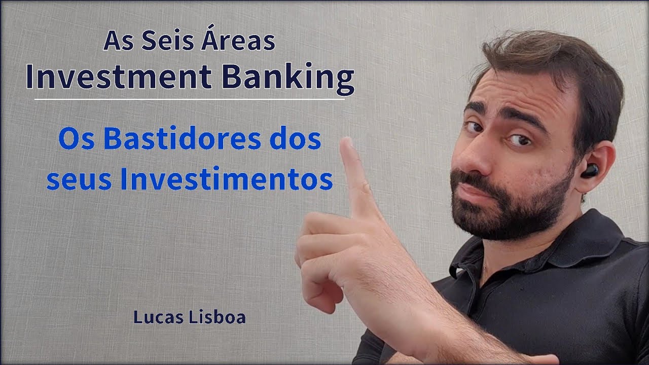 Investment Banking | O Mercado Financeiro por Trás dos Investimentos