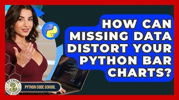 How Can Missing Data Distort Your Python Bar Charts? - Python Code School