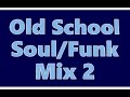 Old school soulfunk mix 2  dj 9t9 dj oldschool 80s
