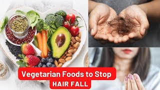 Vegetarian Foods to stop Hair Fall | Hair Fall Food to eat | Foods for Hair Loss