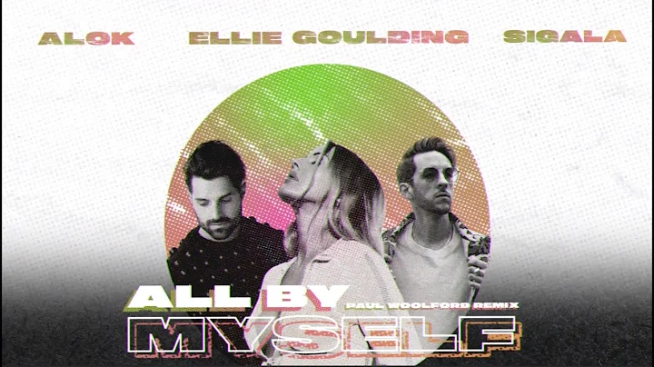 Alok, Sigala, Ellie Goulding – All By Myself (Paul Woolford Remix)