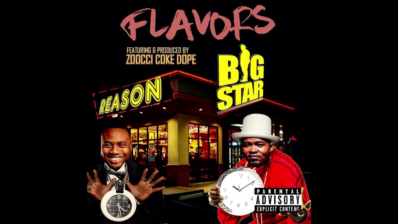 Big Star ft. Reason & Zoocci Coke Dope - Flavors