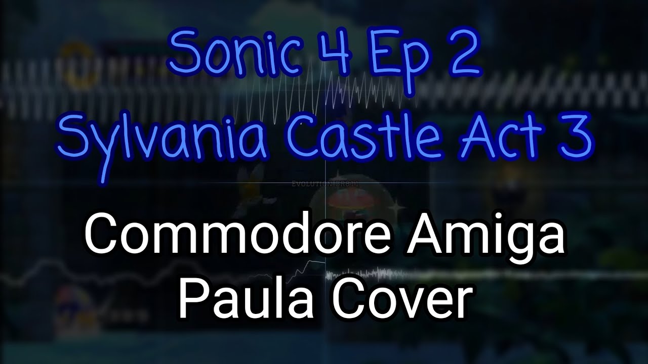 Sonic 4 EP 2 - Sylvania Castle Zone Act 3 Theme (Amiga Cover, Paula)