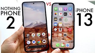 Nothing Phone 2 Vs iPhone 13! (Comparison) (Review)