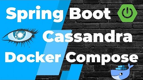 Spring Boot and Cassandra Example with Docker Compose #springboot #cassandra #java