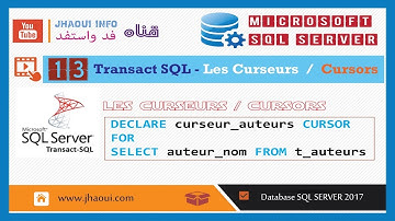 #13: Microsoft SQL SERVER 2017 | Transact SQL | Les Curseurs / Cursors  | برمجة قواعد البيانات