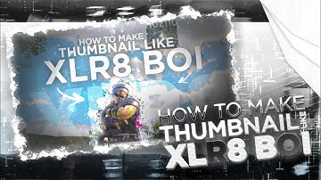 How to make thumbnails like @XLR8Boi  || KYROX EDITZ