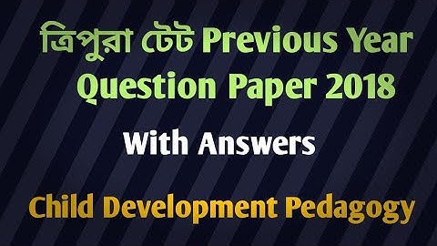 Trbt | Tripura Tet Previous Year Question Paper 2018 | T Tet CDP Questions Papers 2018