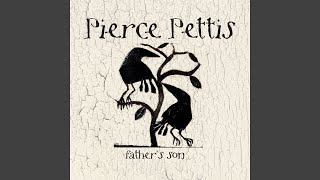 Video thumbnail of "Pierce Pettis - Your Father's Son"