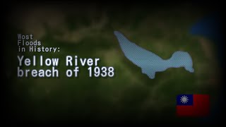 \\ Worst Floods in History: Yellow River breach—1938