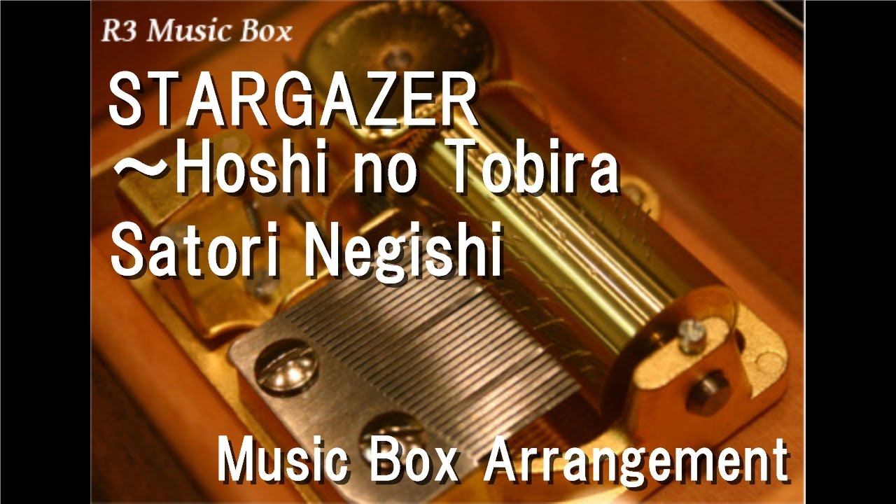 STARGAZER ~Hoshi no Tobira/Satori Negishi [Music Box] (Mobile Suit
