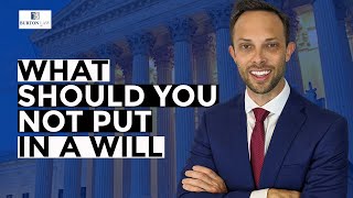 What Should You Not Put In A Will?