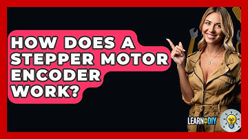 How Does A Stepper Motor Encoder Work? - LearnToDIY360.com