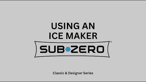 How to Use the Ice Maker on a Sub-Zero Classic & Designer Series