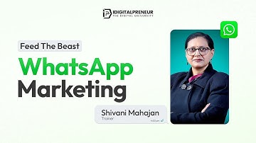 WhatsApp Marketing | Mrs. Shivani Mahajan | Feed The Beast | IDIGITALPRENEUR