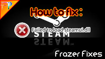 How to fix SteamUI.dll error for Windows 10/8/7