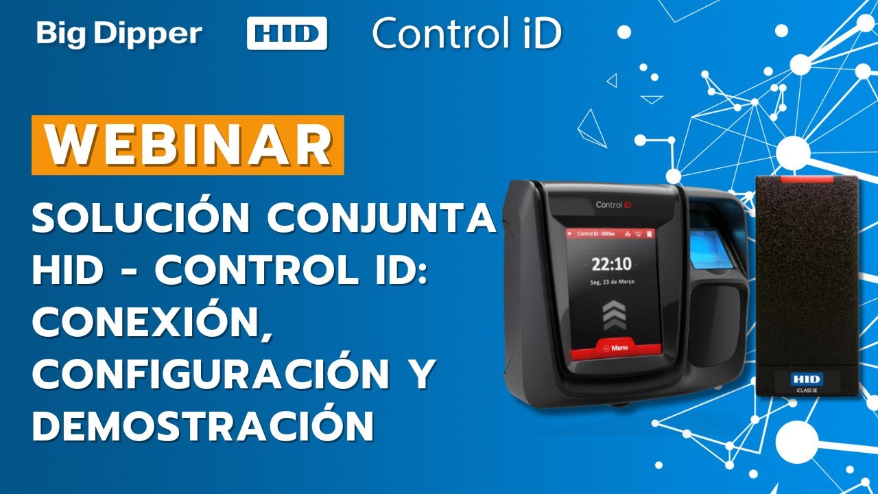 WEBINAR: Solución HID y Control ID -Conexión, configuración y demostración)