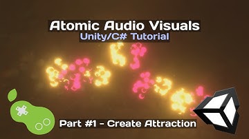 Atomic Audio Visuals - Unity/C# Tutorial [Part 1 - Create Attraction]