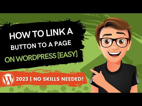 WordPress - How To Link A Button To A Page [2022 Guide]