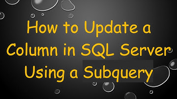 How to Update a Column in SQL Server Using a Subquery