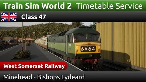 Train Sim World: Class 47: Minehead - Bishops Lydeard (Timetable Service)