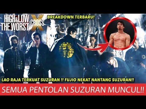 LAO DAN PETINGGI SUZURAN LAIN MUNCUL!! SEKOLAH TERKUAT DIJEPANG! HIGH AND LOW X CROSS BREAKDOWN