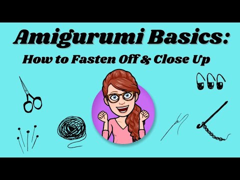 AMIGURUMI BASICS: How to Close Up Amigurumi