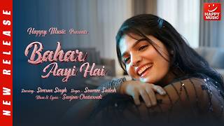 Bahar Aayi Hai ❤️ | Simran Singh | Soumee Sailesh , Sanjeev C | New Romantic Song 2026 | Happy Music
