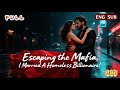 HD FULL Escaping The Mafia She Married The Mafia Heir By Accident Gangster Drama Engsub Full